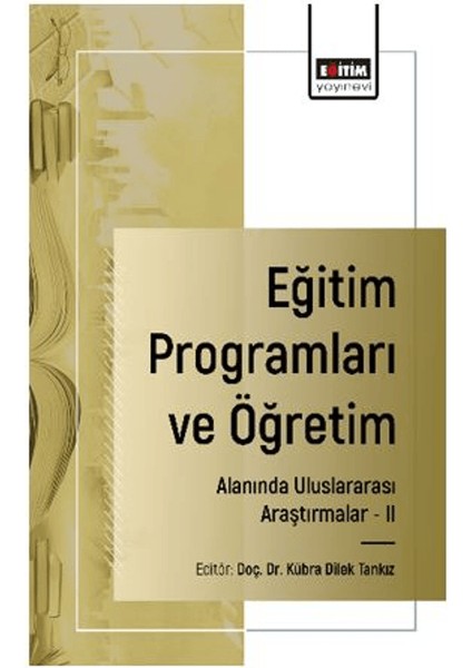 Eğitim Programları ve Öğretim Alanında Uluslararası Araştırmalar - Iı