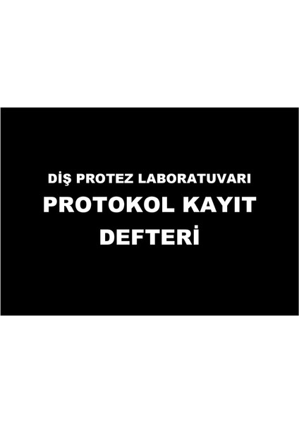 Diş Protez Laboratuvarı Protokol Kayıt Defteri
