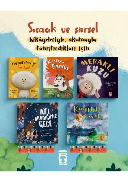 Sevde Tuba Okçu-Ayı Aradığımız Gece, Kayıktaki Çocuk, Ponpon Kediye Ne Oldu, Meraklı Kuzu, Kartopu Panda (5kitap)