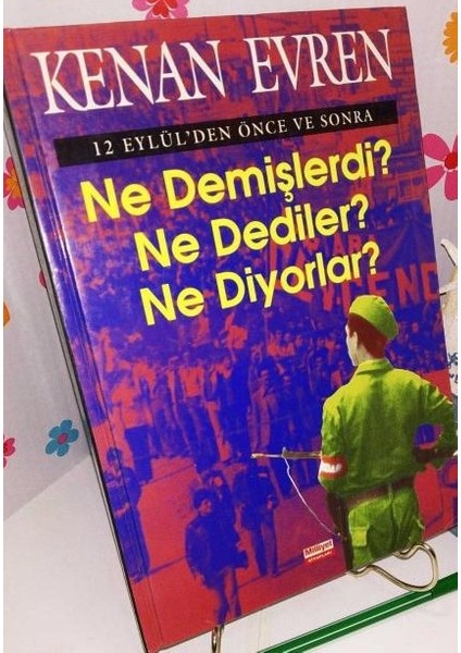12 Eylül'den Önce ve Sonra Ne Demişlerdi? Ne Dediler? Ne Diyorlar? - Kenan Evren