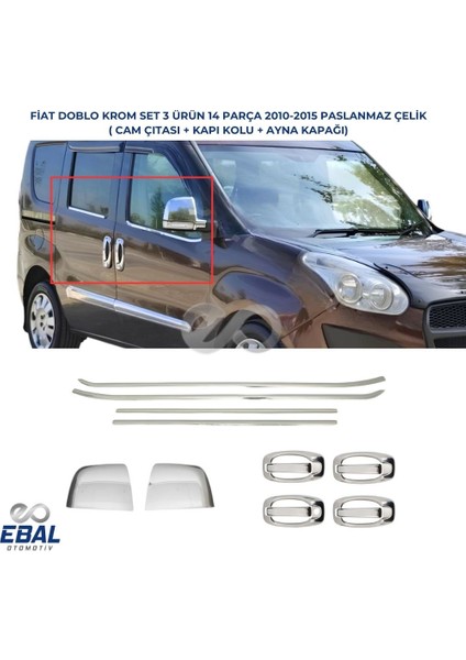 Fiat Doblo 3'lü Krom Set Cam Çıtası+Kapı Kolu+ Ayna Kapağı 2010-2015 Paslanmaz Çelik
