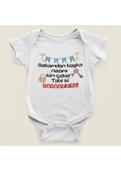 Babamdan Başka Nazımı Kim Çeker ? Babaannem ! Yazılı Pamuklu Yumuşak Unisex Çıtçıtlı Body Zıbın