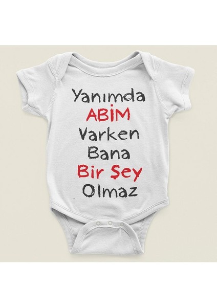 Yanımda Abim Varken Bana Bişey Olmaz Yazılı Pamuklu Yumuşak Unisex Çıtçıtlı Body Zıbın