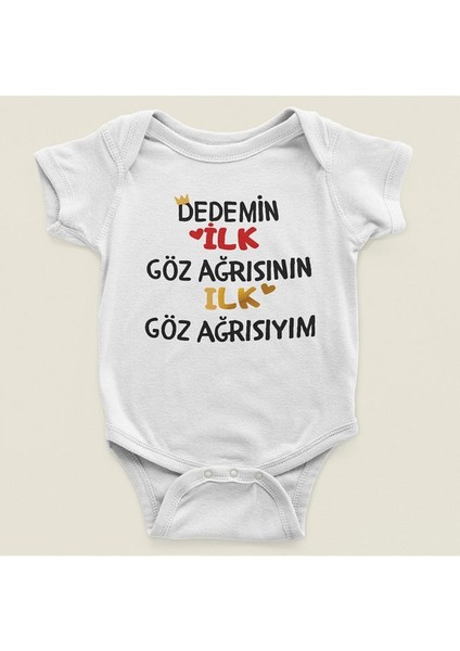 Dedemin Ilk Göz Ağrısının Ilk Göz Ağrısıyım Yazılı Pamuklu Yumuşak Unisex Çıtçıtlı Body Zıbın