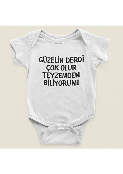 Güzelin Derdi Çok Olur Teyzemden Biliyorum ! Yazılı Pamuklu Yumuşak Unisex Çıtçıtlı Body Zıbın