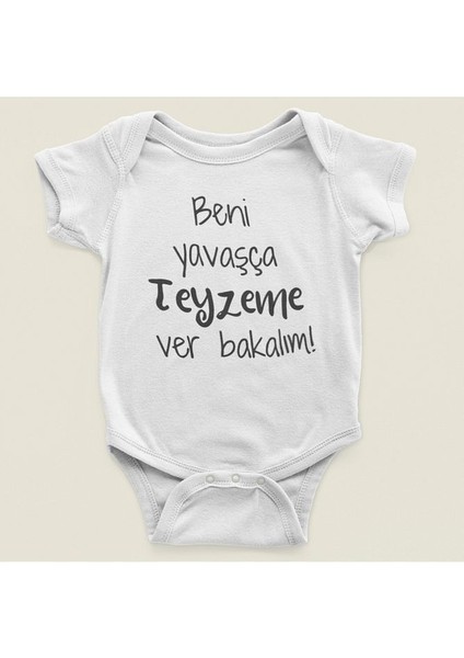 Beni Yavaşça Teyzeme Ver Bakalım ! Yazılı Pamuklu Yumuşak Unisex Çıtçıtlı Body Zıbın