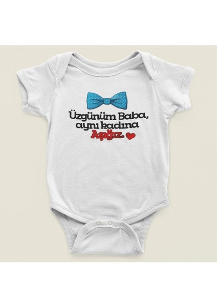 Üzgünüm Baba Aynı Kadına Aşığız ! Yazılı Pamuklu Yumuşak Unisex Çıtçıtlı Body Zıbın