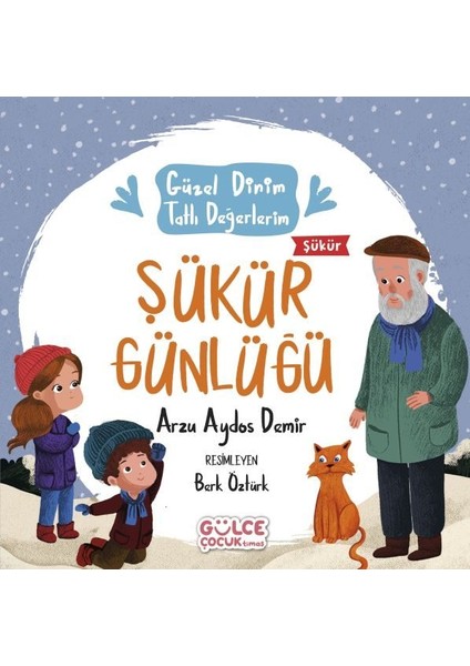 Gülce Çocuk Şükür Günlüğü - Güzel Dinim Tatlı Değerlerim