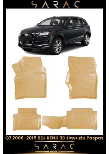 Audi Q7 2007 Model Bej Araca Özel 3D Havuzlu Paspas