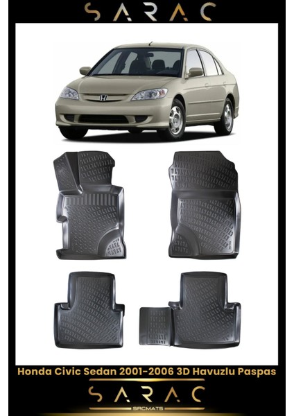 Honda Civic Sedan 2006 Model(Eski Kasa) Araca Özel 3D Havuzlu Paspas