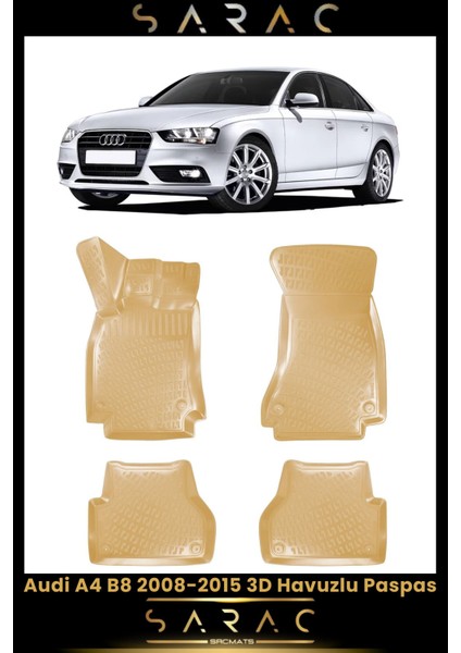 Audi A4 2016 Model(Eski Kasa) Bej Araca Özel 3D Havuzlu Paspas