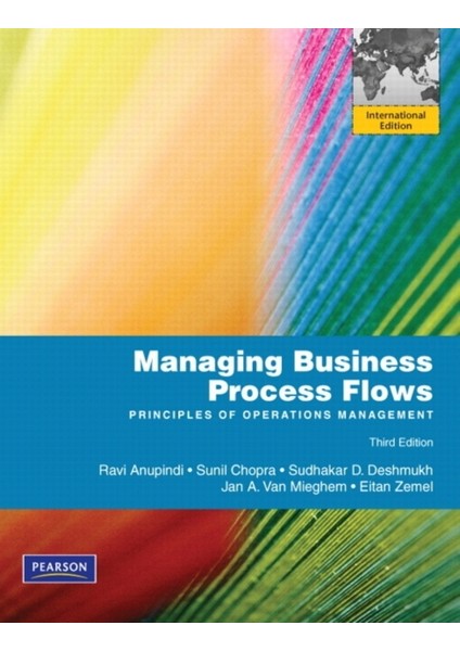 Managing Business Process Flows 3e Pıe : Principles Of Operations Management
