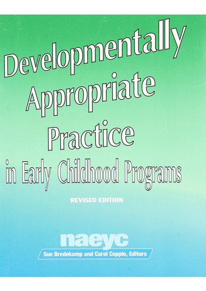 Developmentally Appropriate Practice In Early Childhood Programs