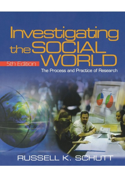 Investigating The Social World 5e : The Process And Practice Of Research