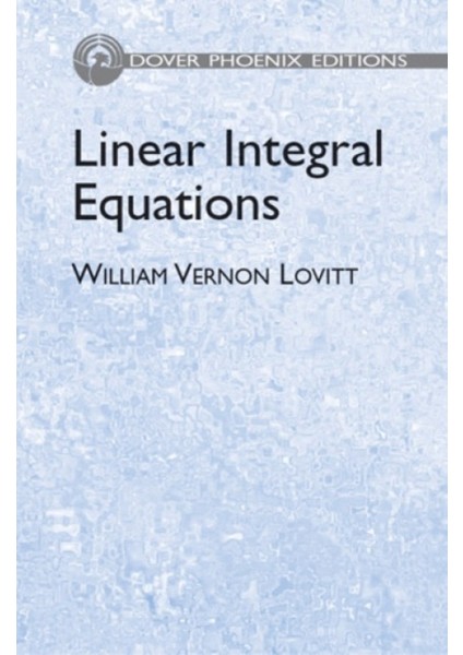 Linear Integral Equations (Dover Books On Physics)