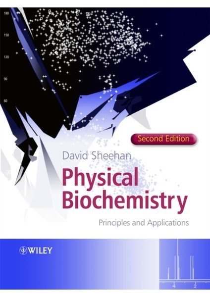 Physical Biochemistry 2e : Principles And Applications