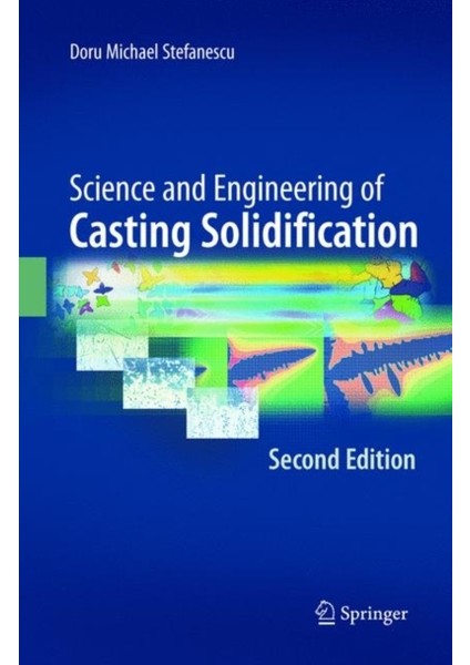 Science And Engineering Of Casting Solidification 2e