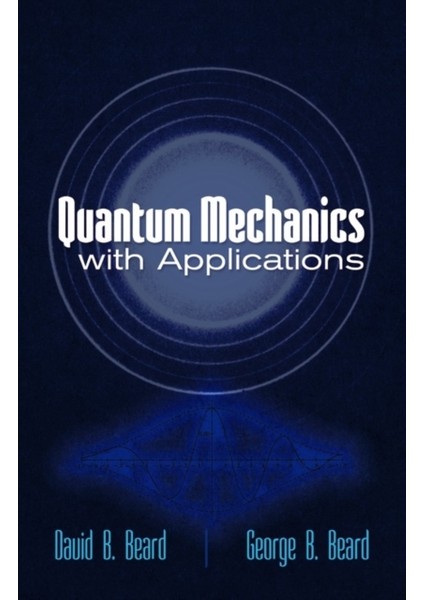 Quantum Mechanics With Applications