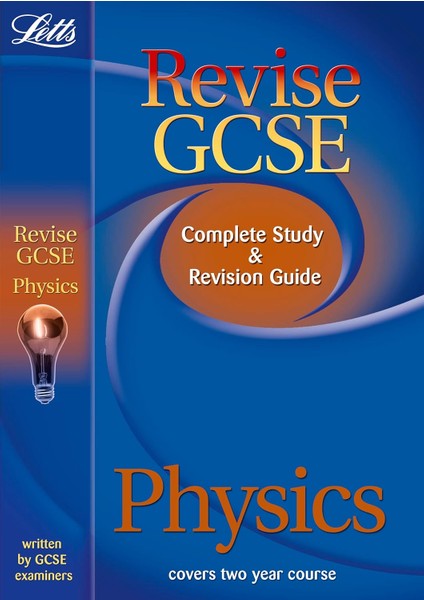 Letts Revise Gcse - Physics: Complete Study And Revision Guide (2012 Exams Only): Physics Study Guid