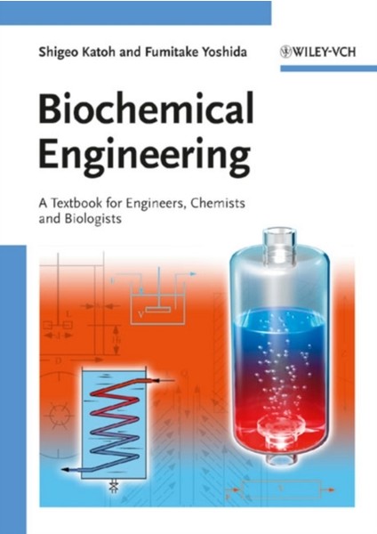 Biochemical Engineering : A Textbook For Engineers, Chemists And Biologists