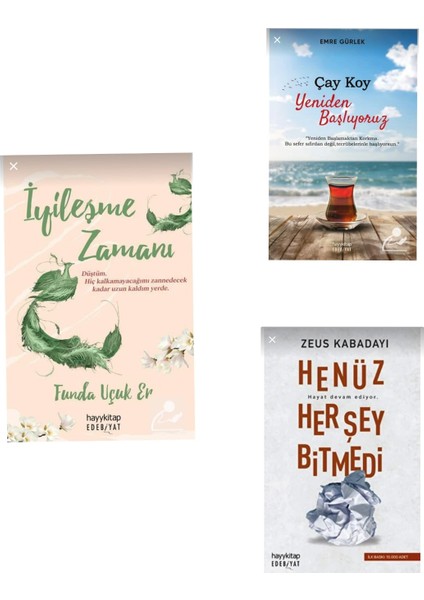Çay Koy Yeniden Başlıyoruz, Iyileşme Zamanı ve Henüz Herşey Bitmedi