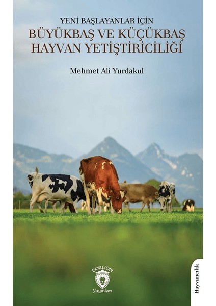 Yeni Başlayanlar Için Büyükbaş ve Küçükbaş Hayvan Yetiştiriciliği