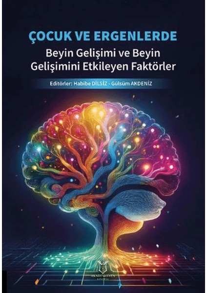 Çocuk ve Ergenlerde Beyin Gelişimi ve Beyin Gelişimini Etkileyen Faktörler