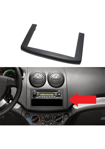 Gösterge Paneli Radyo Çevre Çerçevesi Trim Kapağı 96652346 Chevrolet Aveo Lova Mk1 2006-2012 (Yurt Dışından) indirimleri