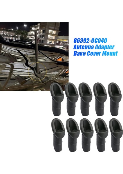10 Adet 86392-0C040 Toyota Sienna 2011 2012 2013 2014 Anten Çerçevesi Için Araç Anten Adaptörü Taban Kapağı Montajı 863920C040 (Yurt Dışından) fiyatları