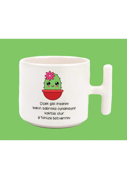 Çiçek Gibi Insanım Sabrımla Oynamayın Espirili T Kulplu Latte Kupa Bardak