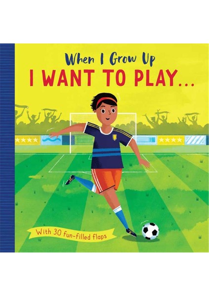 When I Grow Up: I Want To Play…