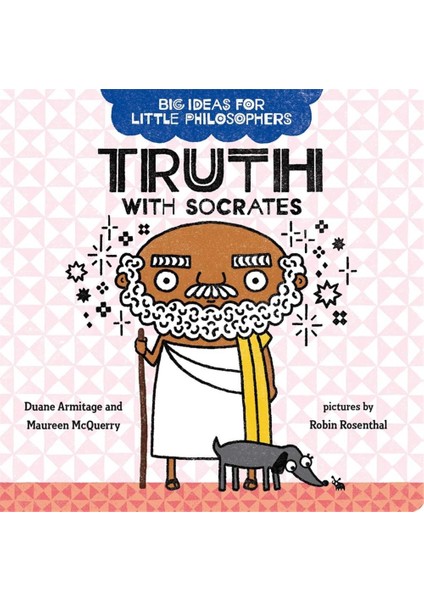 Big Ideas For Little Philosophers: Truth With Socrates