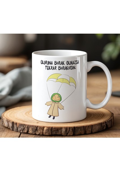 Oluruna Bırak Tasarımlı Beyaz Seramik Baskılı Kupa Bardak 330 ml