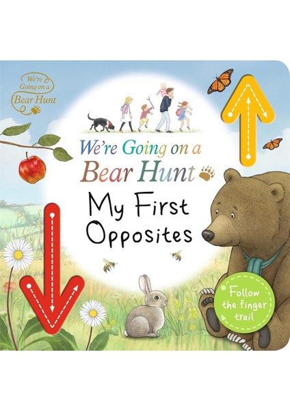We're Going On A Bear Hunt: My First Opposites