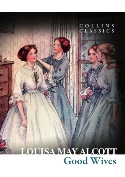 Good Wives (Collins Classics)-Louisa May Alcott