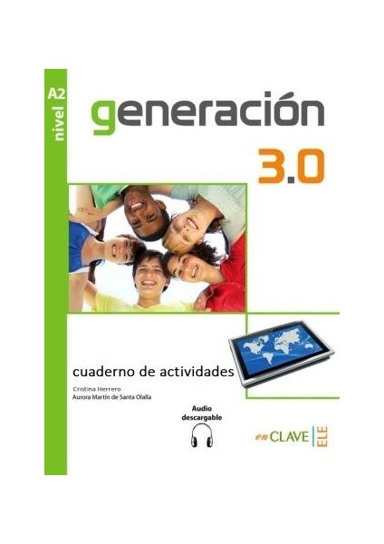 Generación 3.0 A2 Cuaderno De Actividades (Çalışma Kitabı) İspanyolca Orta-Alt Seviye-C. Herrero