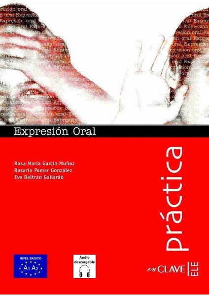 Expresión Oral A1-A2 +Audio Descargable (Práctica) -İspanyolca Temel Seviye Konuşma - Rosario Pomar Gonzalez
