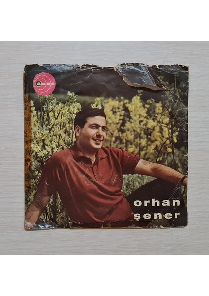 Orhan Şener - Bir Daha Aşık Olmayacağım - Kimsesizim Gurbette - Dönem Baskı Plak - 45LIK - Kırkbeşlik