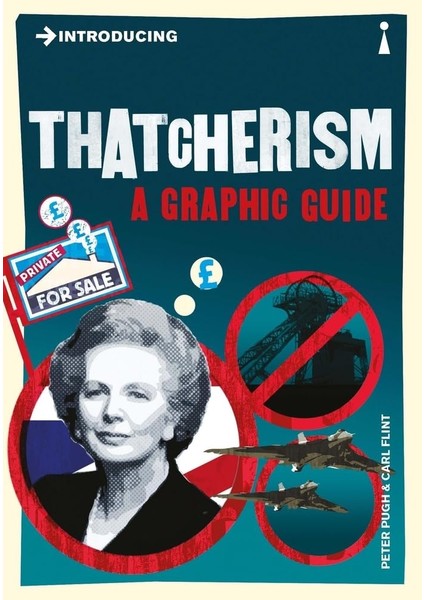 Introducing Thatcherism: A Graphic Guide