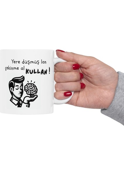 Çekinme Al Kullan Beyin Hediyelik Baskılı Porselen Beyaz Lüks Kupa Bardak modelleri