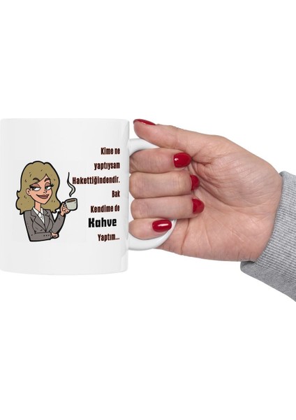 Kime Ne Yaptıysam Hakettiğimdendir Hediyelik Baskılı Porselen Beyaz Lüks Kupa Bardak modelleri