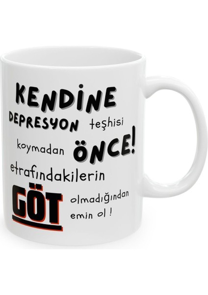 Depresyona Girmeden Önce Hediyelik Baskılı Porselen Beyaz Lüks Kupa Bardak