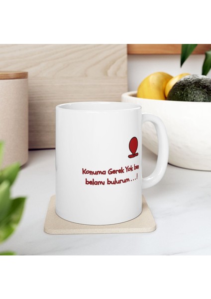 Konuma Gerek Yok Ben Belamı Bulurum Desenli Hediyelik Baskılı Porselen Beyaz Lüks Kupa Bardak modelleri