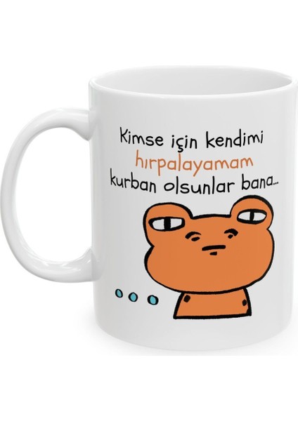 Kimse Için Kendimi Hırpalayamam Hediyelik Baskılı Porselen Beyaz Lüks Kupa Bardak fiyatları