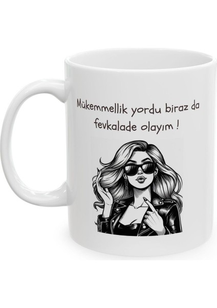 Mükemmellik Yordu Biraz Da Fevkalade Olayım Hediyelik Baskılı Porselen Beyaz Lüks Kupa Bardak fiyatları