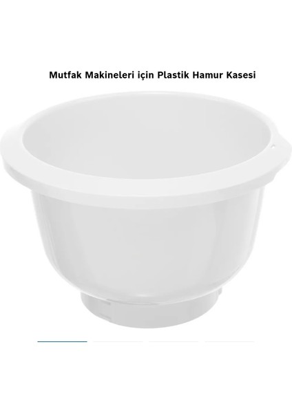 Mum 4 ve 5 Mutfak Makinesi Uyumlu Hamur Yoğurma Kabı Plastik