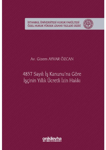 4857 Sayılı Iş Kanunu'na Göre Işçinin Yıllık Ücretli Izin Hakkı