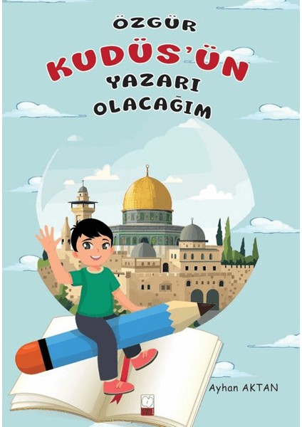 Özgür Kudüs’ün Yazarı Olacağım