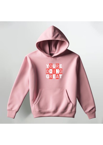 You Are Doing Baskılı Kapüşonlu Sweatshirt Hoodie Kalın Kumaş 3 Iplik Şardonlu