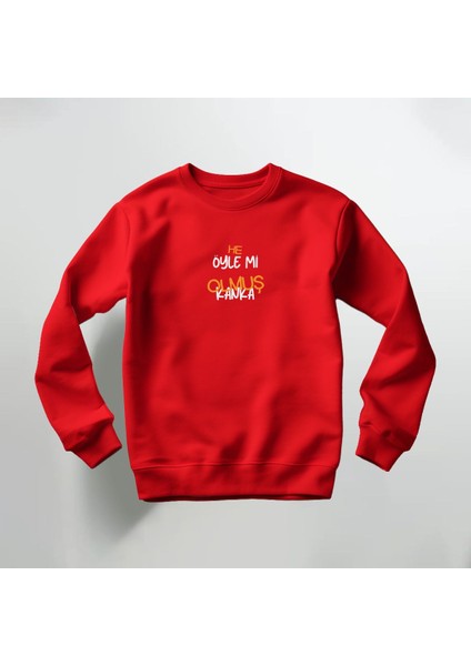 He Öyle Mi Olmuş Kanka Baskılı Kırmızı Bisiklet Yaka Sweatshirt Kalın Kumaş 3 Iplik